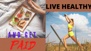 Read more about the article HEALTHY LIVING:HOW TO LIVE HEALTHY LIFESTYLE AND GET PAID .