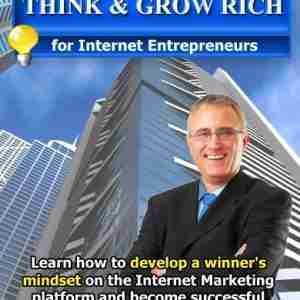 THINK AND GROW RICH FOR INTERNET ENTREPRENEURS