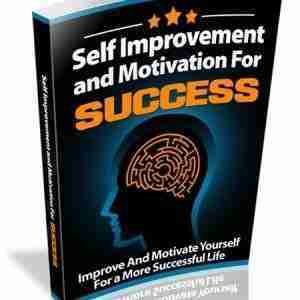 SELF IMPROVEMENT AND MOTIVATION FOR SUCCESS