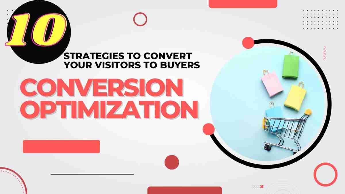 You are currently viewing 10 Strategies to Turn Visitors into Buyers.How to optimize  conversion rate.